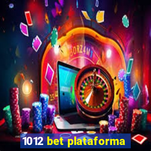 1012 bet plataforma